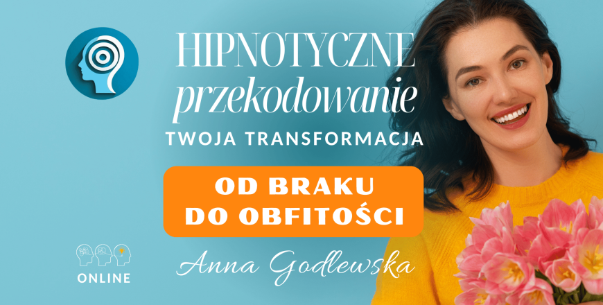 Anna Godlewska hipnotyczne przekodowanie od braku do obfitości tytuł 1